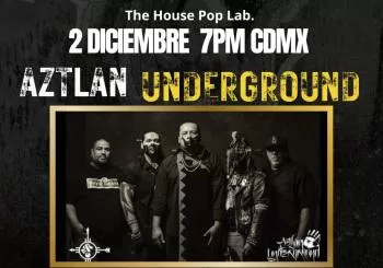 Aztlan Underground en CDMX Ciudad de Mexico