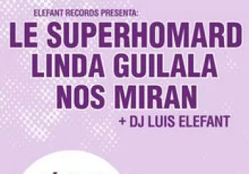 LE SUPERHOMARD + LINDA GUILALA + NOS MIRAN. En Madrid