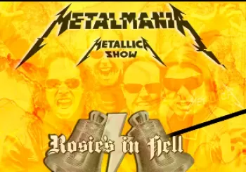 METALMANÍA Metallica Show y ROSIES IN HELL en Madrid