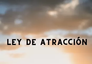¿Qué atraigo a mi vida? Ley de Atracción o Ley de Causa y efecto en La Zubia