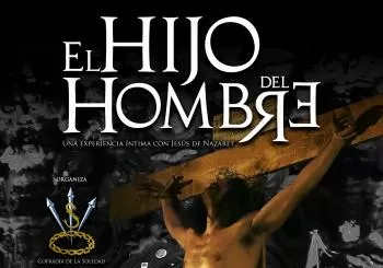 EL HIJO DEL HOMBRE, una experiencia íntima con Jesús de Nazaret en 29200 Antequera (MÁLAGA)