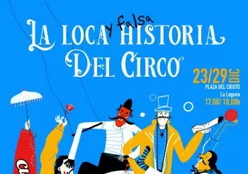 La Loca y Falsa Historia del Circo en La Laguna