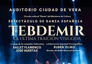 ESPECTÁCULO DANZA ESPAÑOLA. TEBDEMIR, LA ULTIMA TRAICION VISIGODA en ALMERÍA