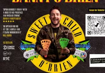 Danny O'Brien; Sweet Child O' Brien at Kavanaghs Comedy Club en Portlaoise