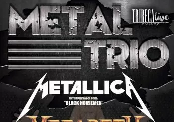 METAL TRIO - Iron Maiden, Megadeth & Metallica (Oviedo)