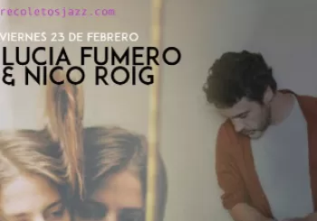RECOLETOS JAZZ: LUCIA FUMERO & NICO ROIG en MADRID