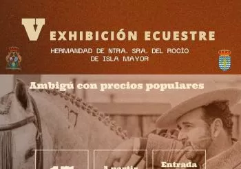 V EXHIBICIÓN ECUESTRE HERMANDAD DE NUESTRA SEÑORA DEL ROCÍO DE ISLA MAYOR en SEVILLA