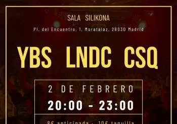 YBS, LNDC y CSQ en Sala Silikona en Madrid