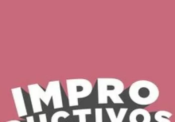 Improductivos Show! - Improductivos Teatro En Sevilla