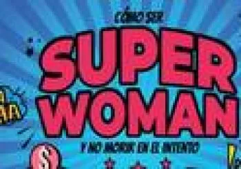 Cómo ser Superwoman y no morir en el intento en Cantabria
