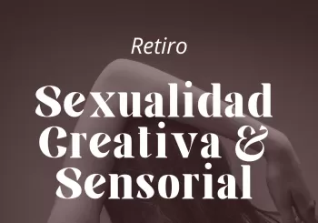 Retiro Sexualidad Creativa & Sensorial en Montseny