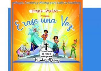 LA MAGIA DE FRANK PACHECO PRESENTA: ÉRASE UNA VEZ (TRIBUTO A DISNEY) en SEVILLA