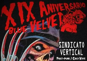 Aniversario Blue Velvet - 13th Sky + Sindicato Vertical en Alicante