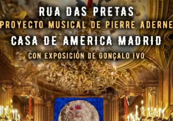 RUA DAS PRETAS - Pierre Aderne en Casa América de Madrid
