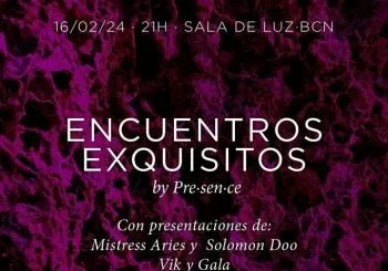 Encuentros Exquisitos/ 16 Febrero / Presence en Barcelona