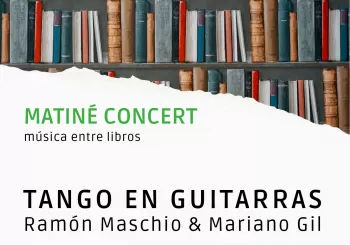 Matiné Concert TANGO EN GUITARRAS Ramón Maschio & Mariano Gil en Granada