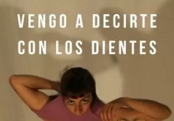 Vengo a decirte con los dientes en Madrid