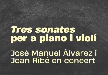 Tres sonates per a piano i violí. José Manuel Álvarez Losada i Joan Ribé en concert en Vic