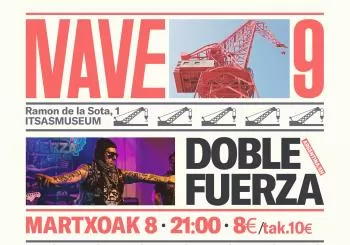 Doble Fuerza en Nave9 Bilbo en BILBAO