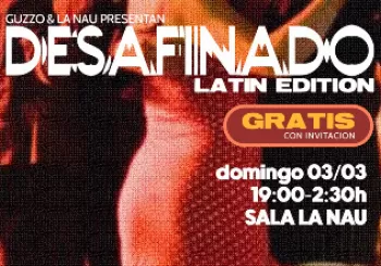 DESAFINADO Latin Edition en Barcelona - La Nau