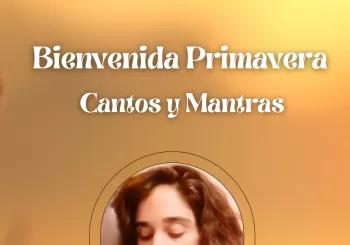 ¡Bienvenida la Primavera! Mantras y Cantos con Silvye Shanti en Barcelona