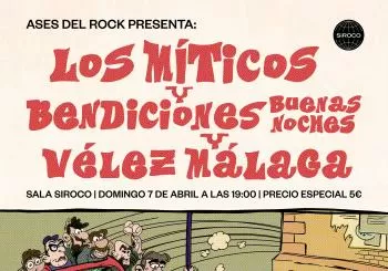 Los Míticos + Bendiciones Buenas Noches + Vélez Málaga en Madrid