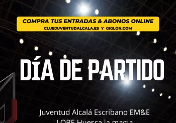 JUVENTUD ALCALÁ ESCRIBANO EME - LOBE HUESCA LA MAGIA en MADRID