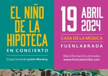 Festival de las Estrellas: El Niño de la Hipoteca + Junkie Monkey en Fuenlabrada