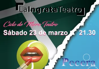 La Ingrata Teatro - Ciclo de Micro Teatro en Tomares