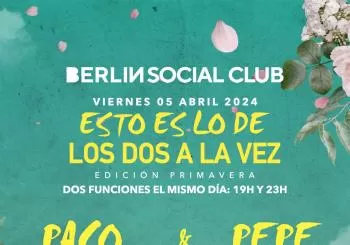 ESTO ES LO DE LOS DOS A LA VEZ - 19:00h - BERLIN SOCIAL CLUB en ALMERIA