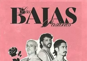 Las Bajas Pasiones - Barcelona