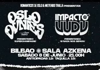 Oslo Ovnies + Impacto Vudu @Sala Azkena | BILBAO | 08-06-24