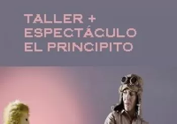 TALLER + ESPECTÁCULO EL PRINCIPITO en MURCIA