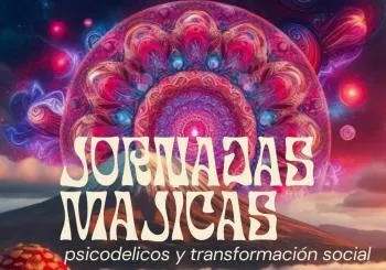 Jornadas majícas: Psicodélicos y transformación social en Moncayo