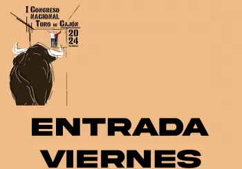 I Congreso Nacional Toro de Cajón - Viernes en TOLEDO