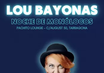 Lou Bayonas: Noche de Monólogos en Tarragona