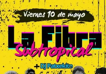 La fibra subtropical + Dj Patxekito en Barcelona