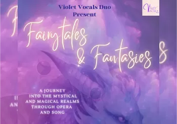Fairytales & Fantasies - A Journey into the mystical and magical realms through opera and song en London