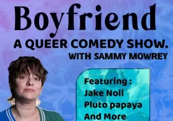 Boyfriend w/ Sammy Mowrey: A Queer Comedy Show en Los Angeles