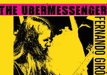 Fernando Girón con The Übermessenger (Sala Siroco) 22 Junio en Madrid