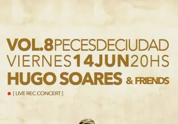 HUGO SOARES & friends · VOL8. Peces de Ciudad en Barcelona