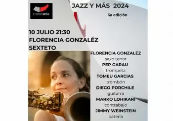Jazz y Más 6a edición 2024 10 Julio 21:30 Florencia Gonzaléz Sexteto en Port d'Andratx