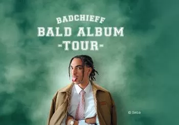Entradas BADCHIEFF - BALD ALBUM TOUR 2025 en WIEN