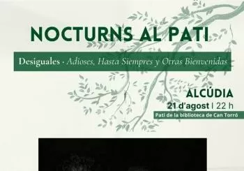 Desiguales · NOCTURNS AL PATI en Alcúdia, 07400