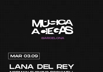 Música a Ciegas: Lana del Rey, Norman Fucking Rockwell! en BARCELONA