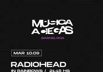 Música a Ciegas: Radiohead, In Rainbows en BARCELONA