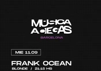Música a Ciegas: Frank Ocean, Blonde en BARCELONA