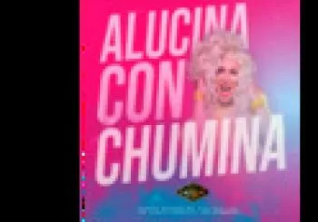 Alucina con Chumina en Madrid