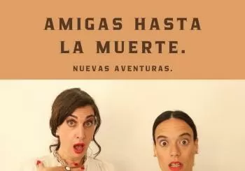 Amigas hasta la muerte. Nuevas aventuras | Agnès Ortega y Alicia Senabre | IV Edición Microteatre El Trabajo en Alcoy