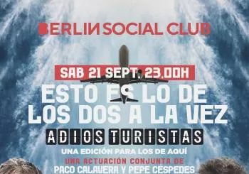 ESTO ES LO DE LOS A LA VEZ - BERLIN SOCIAL CLUB en ALMERIA